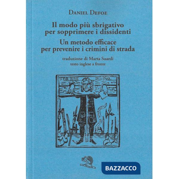 Modo più sbrigativo per sopprimere i dissidenti. Un metodo efficace per prevenire i crimini di strada. Testo inglese a fronte (I