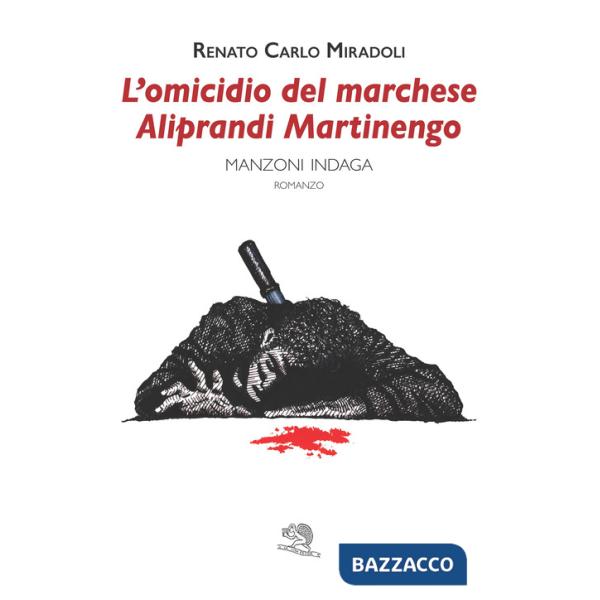 Omicidio del marchese Aliprandi Martinengo. Manzoni indaga (L')
