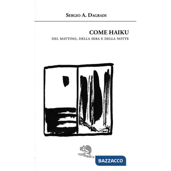 Come haiku. Del mattino, della sera e della notte