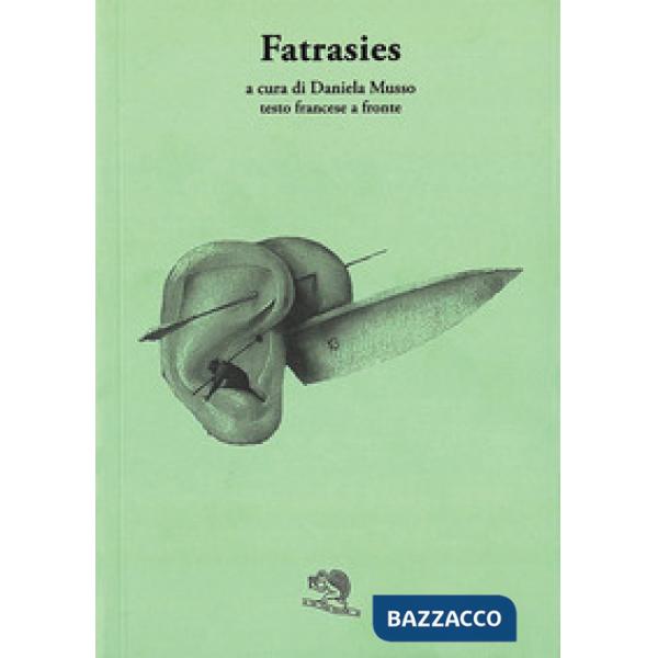 Fatrasies. Testo francese a fronte