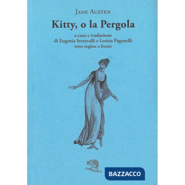 Kitty o la pergola. Testo inglese a fronte
