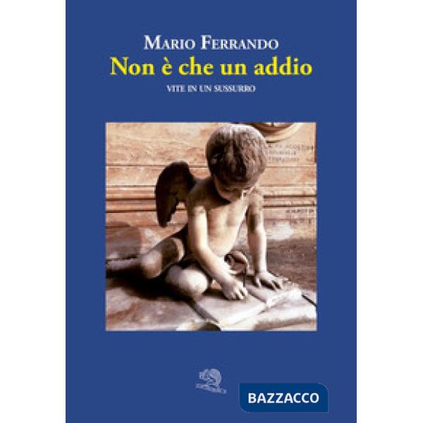 Non è che un addio. Vite in un sussurro