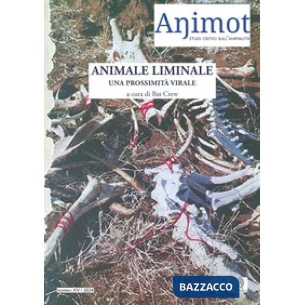 Animot. Studi critici sull'animalità (2024). Vol. 15: Animale liminale. Una prossimità virale