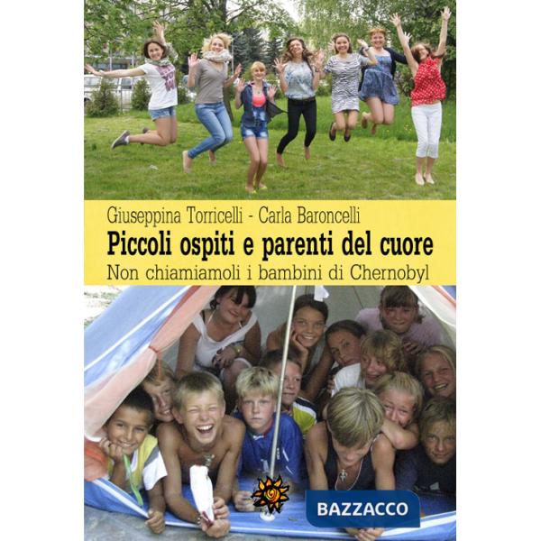 Piccoli ospiti e parenti del cuore. Non chiamiamoli i bambini di Chernobyl