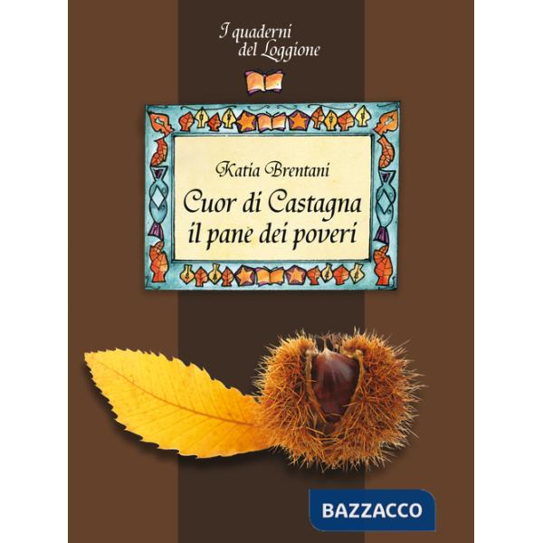 Cuor di castagna il pane dei poveri