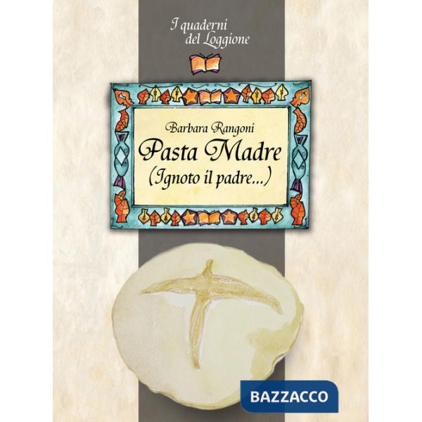 Pasta madre (Ignoto il padre...)