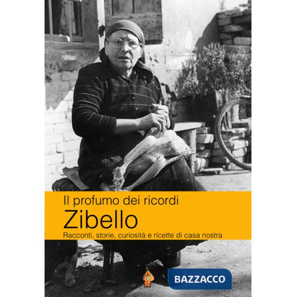 Zibello. Racconti, storie, curiosità e ricette di casa nostra