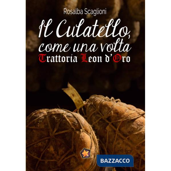 Culatello come una volta. Trattoria Leon d'Oro (Il)