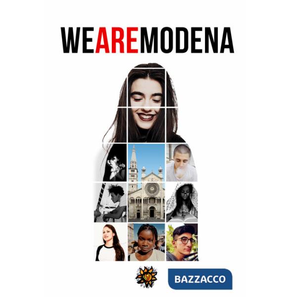 We are Modena. Insieme, i sogni diventano realtà