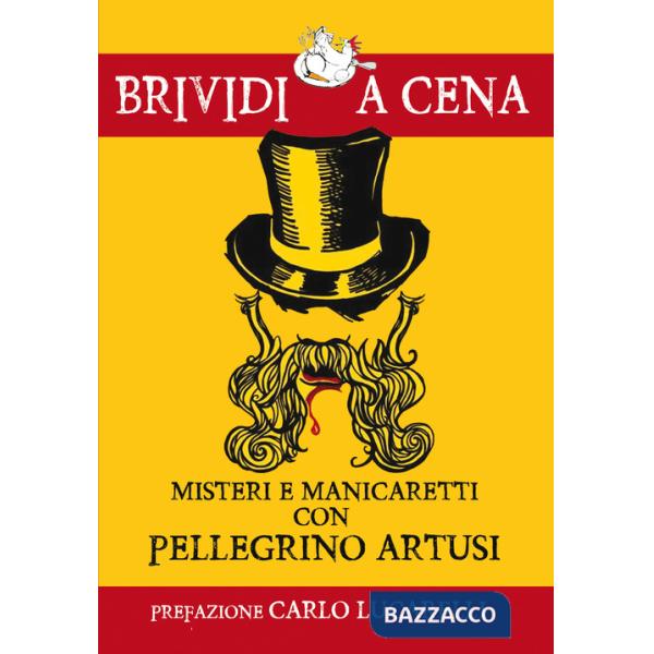 Misteri e manicaretti con Pellegrino Artusi