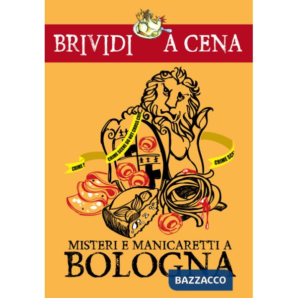 Misteri e manicaretti a Bologna