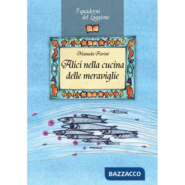 Alici nella cucina delle meraviglie