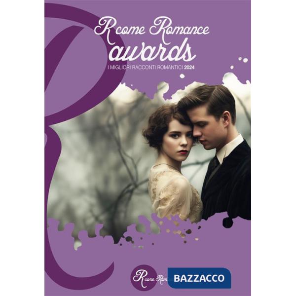 R come Romance awards 2024. I migliori racconti romantici