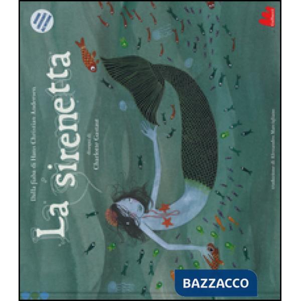 Sirenetta. Ediz. illustrata (La)