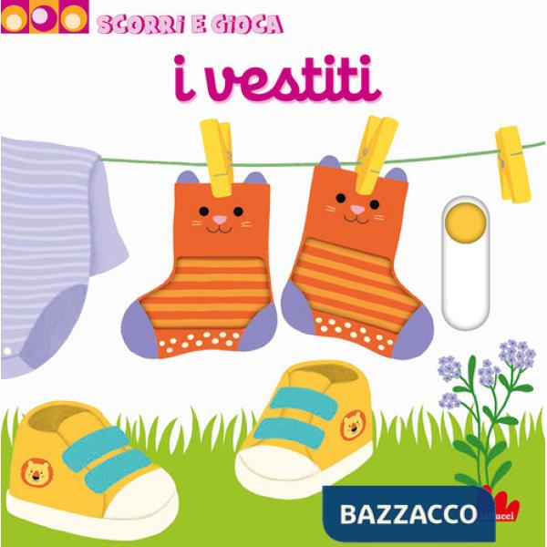 Vestiti. Scorri e gioca. Ediz. illustrata (I)