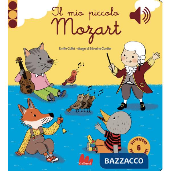 Mio piccolo Mozart. Libro sonoro (Il)
