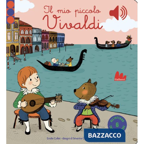 Mio piccolo Vivaldi. Libro sonoro (Il)