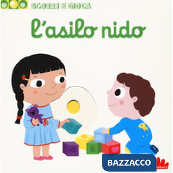 Asilo nido. Scorri e gioca. Ediz. a colori (L')