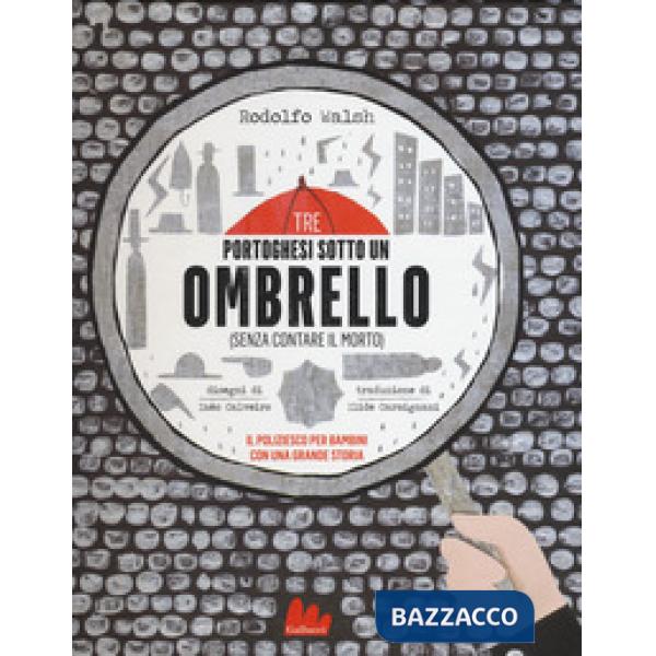 Tre portoghesi sotto un ombrello (senza contare il morto). Ediz. a colori