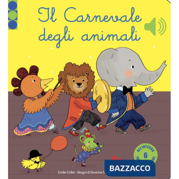 Carnevale degli animali. Libro sonoro. Ediz. a colori (Il)