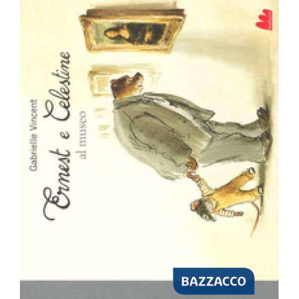 Ernest e Celestine al museo. Ediz. a colori