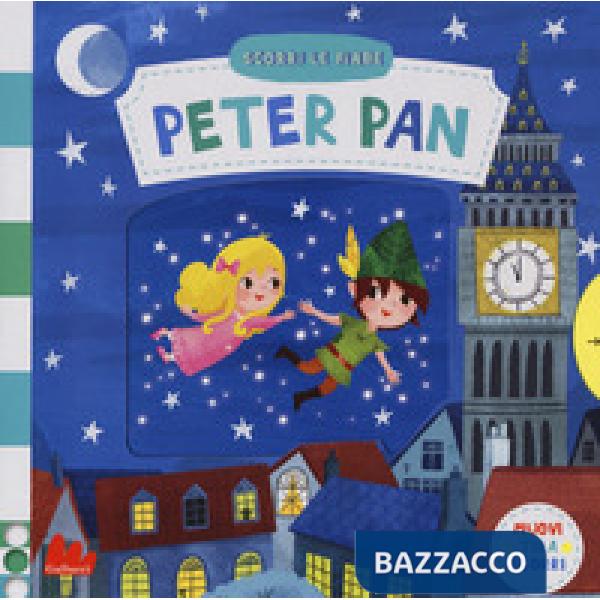 Peter Pan. Scorri le fiabe. Ediz. a colori