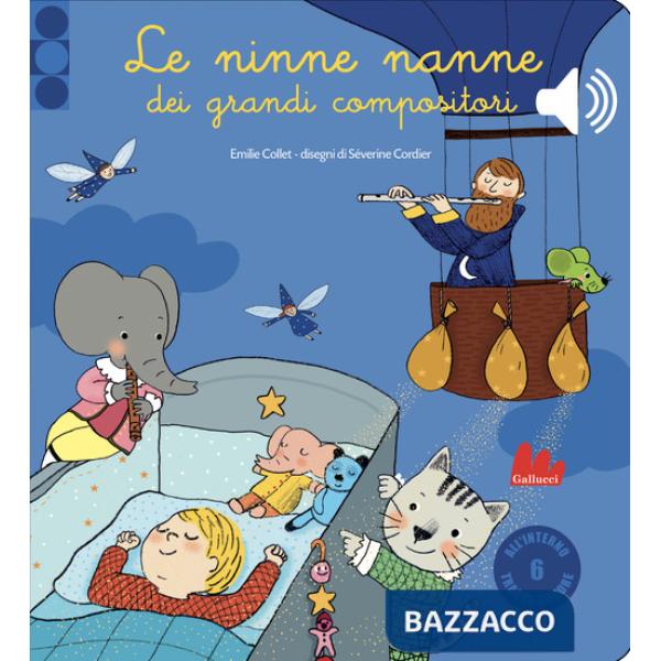 Ninne nanne dei grandi compositori. Libro sonoro. Ediz. a colori (Le)