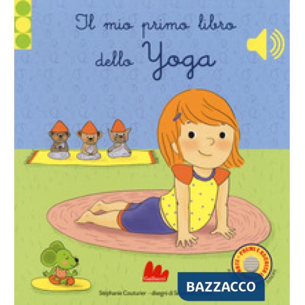 Mio primo libro di yoga. Libro sonoro. Ediz. a colori (Il)
