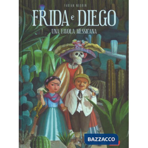 Frida e Diego. Una favola messicana. Ediz. a colori