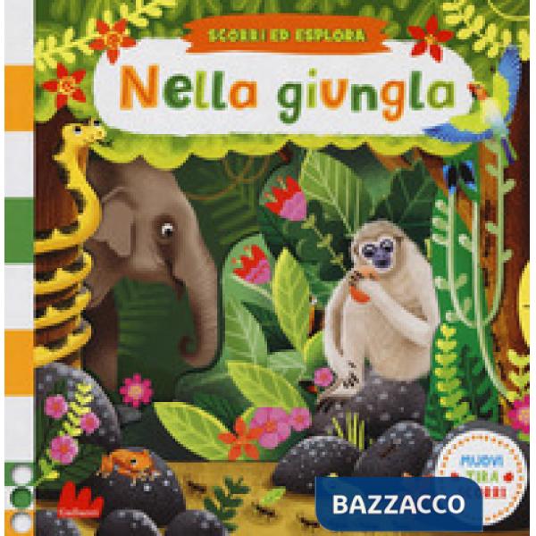 Nella giungla. Scorri ed esplora. Ediz. a colori