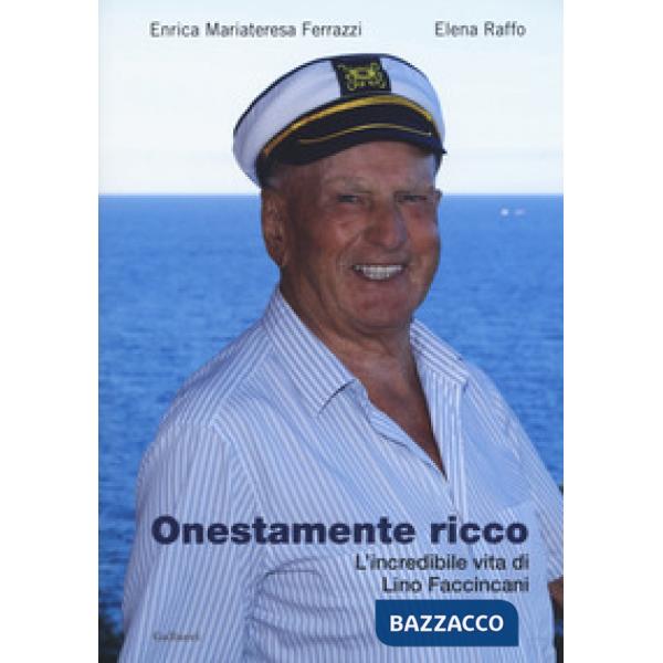 Onestamente ricco. L'incredibile vita di Lino Faccincani