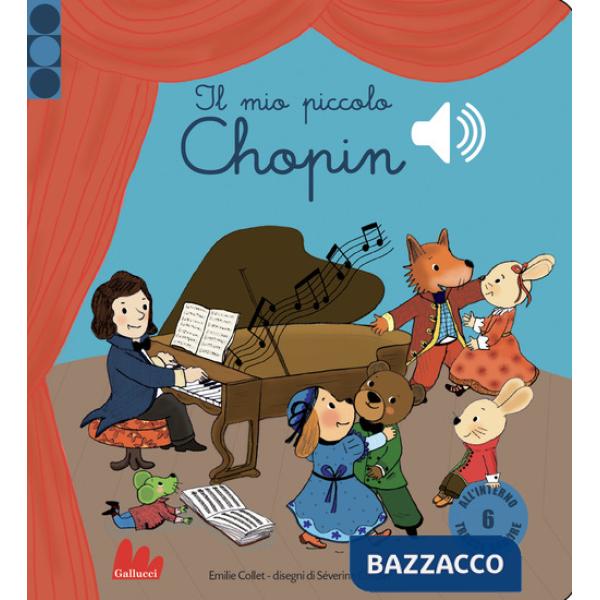 Mio piccolo Chopin. Libro sonoro. Ediz. a colori (Il)