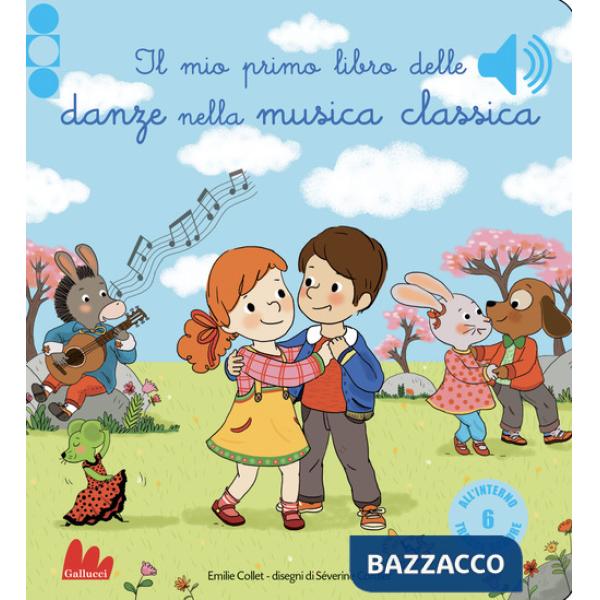 Mio primo libro delle danze nella musica classica. Ediz. a colori (Il)