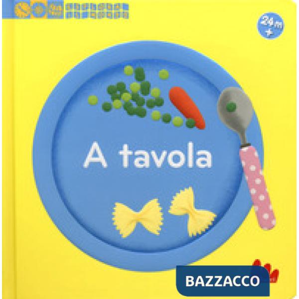 A tavola. Esplora il mondo. Ediz. a colori