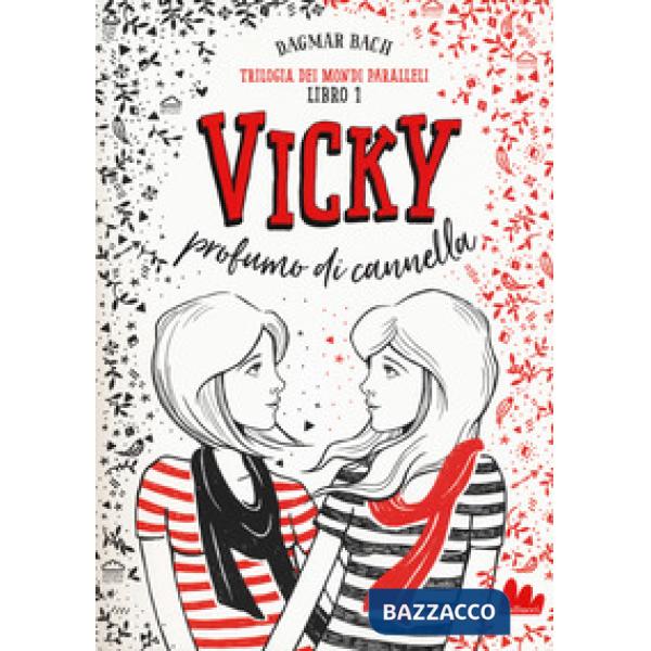 Vicky profumo di cannella. Trilogia dei mondi paralleli. Vol. 1