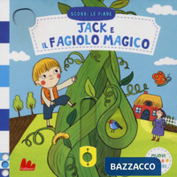 Jack e il fagiolo magico. Scorri le fiabe. Ediz. a colori