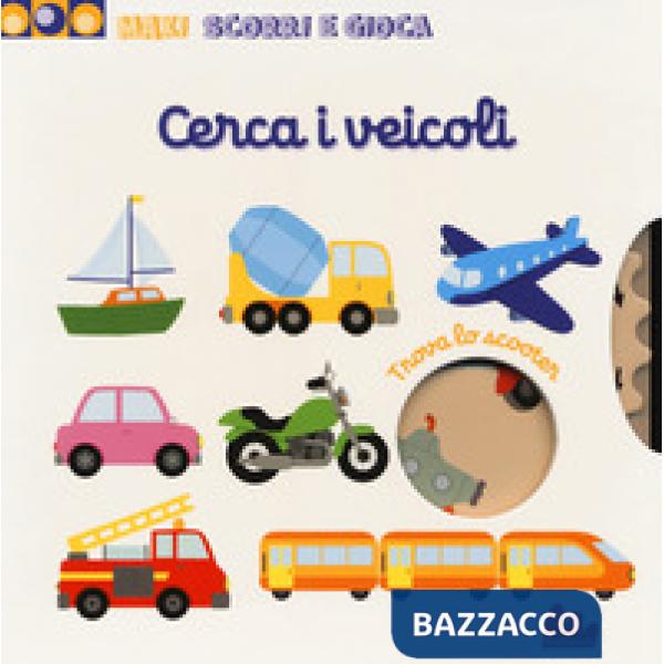 Cerca i veicoli. Maxi scorri e gioca. Ediz. a colori