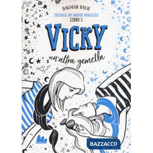 Vicky, un'altra gemella. Trilogia dei mondi paralleli. Vol. 2