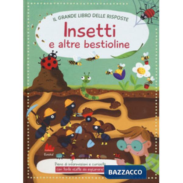 Insetti e altre bestioline. Il grande libro delle risposte. Ediz. a colori