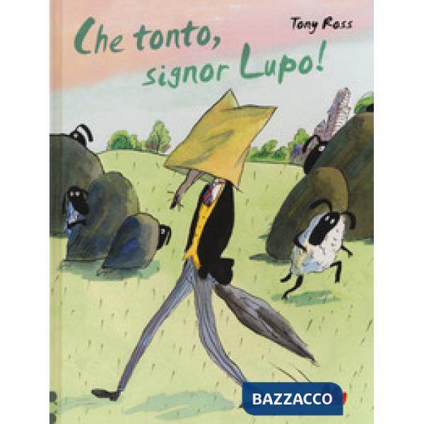 Che tonto, signor Lupo! Ediz. a colori
