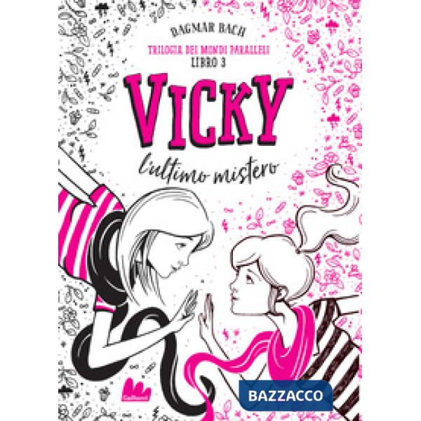 Vicky, l'ultimo mistero. Trilogia dei mondi paralleli. Vol. 3