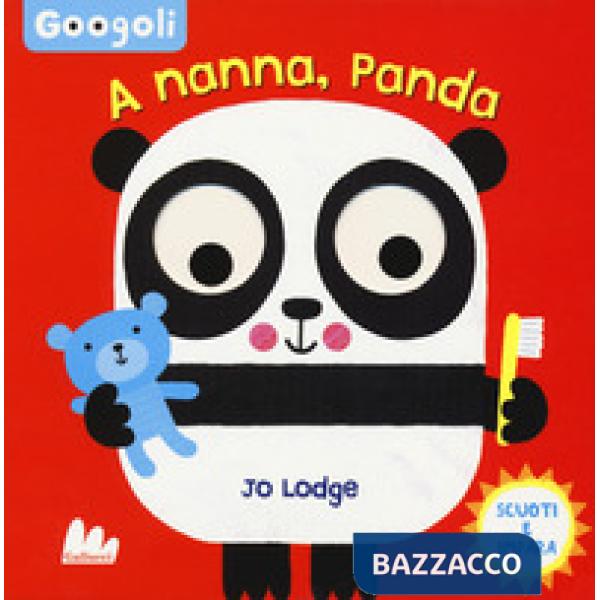 A nanna, panda! Googoli. Scuoti e impara. Ediz. a colori