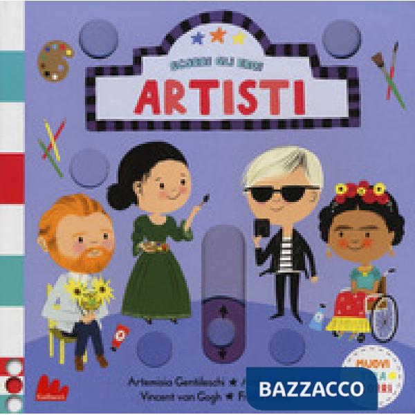 Artisti. Scorri gli eroi. Ediz. a colori