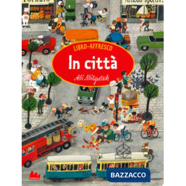 In città. Libro affresco. Ediz. a colori