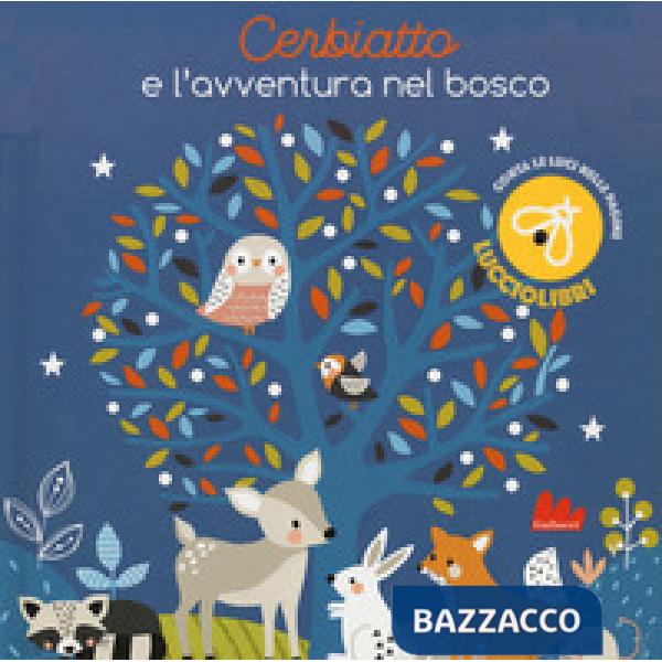 Cerbiatto e l'avventura nel bosco. Lucciolibri