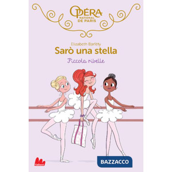 Piccola ribelle. Sarò una stella. Vol. 4