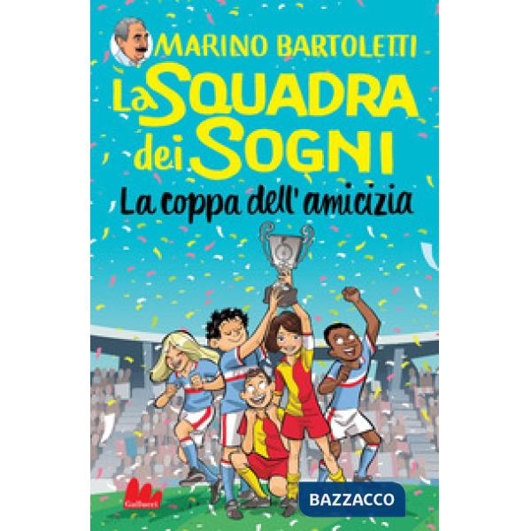 Coppa dell'amicizia. La squadra dei sogni (La). Vol. 3