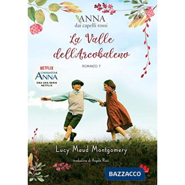 Valle dell'arcobaleno. Anna dai capelli rossi (La). Vol. 7