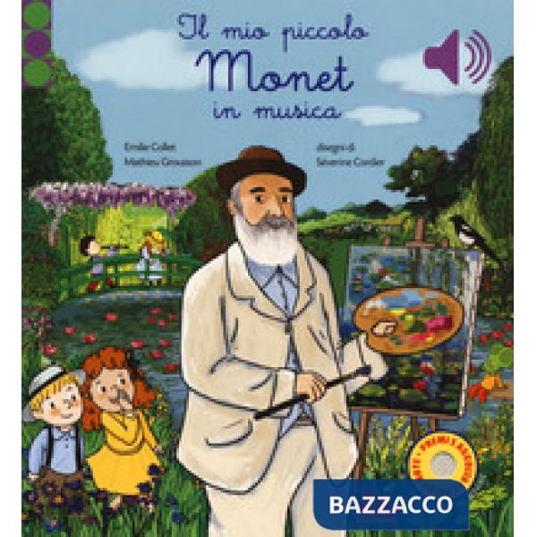 Mio piccolo Monet in musica. Ediz. a colori (Il)