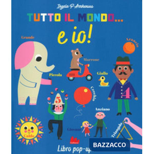 Tutto il mondo... E io! Ediz. a colori